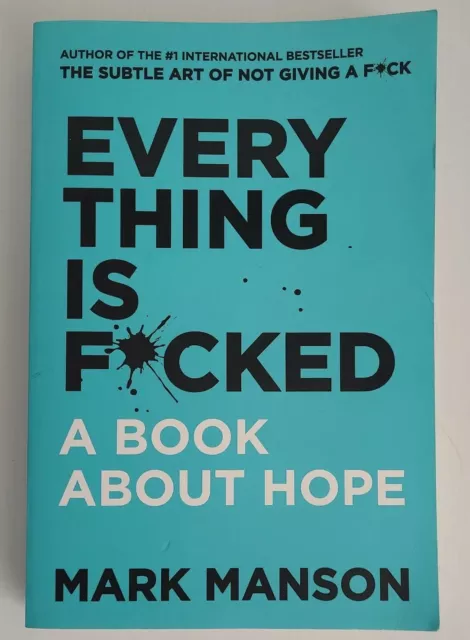 Everything is F#cked-A Book About Hope by Mark Manson 2019 Paperback