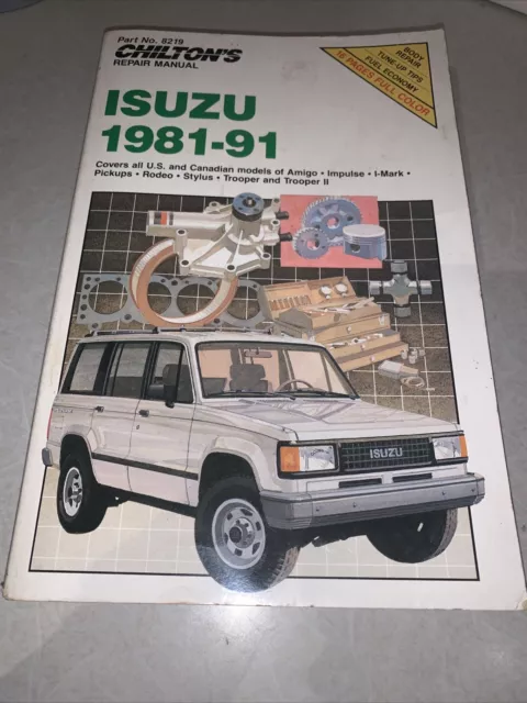 Chilton Isuzu Rodeo Trooper Stylus Impulse I-Mark 1981-1991 Repair Manual 8219