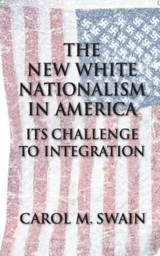 The New White Nationalism in America: Its Challenge to Integration - GOOD