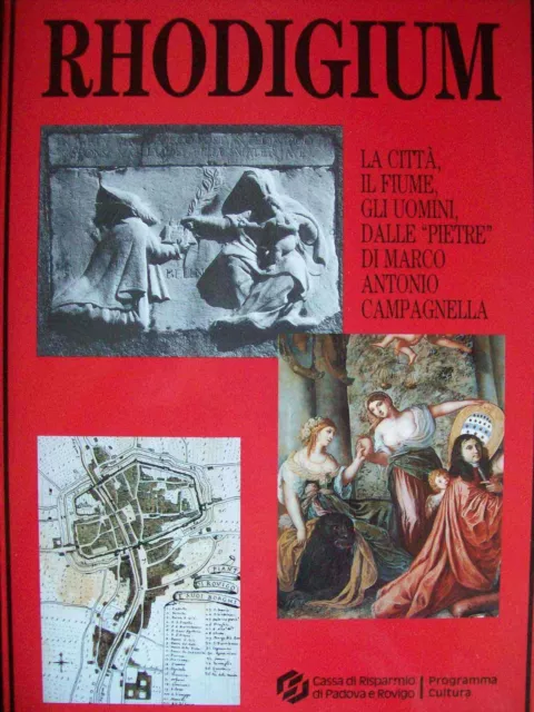 Rovigo-Rhodigium - La città , Il fiume, Uomini delle (PIETRE) DI M. Campanella