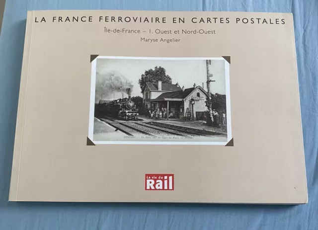 LA VIE DU RAIL: La France Ferroviaire en Cartes Postales ILE DE FRANCE O Et NO