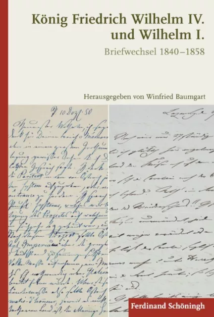 Winfried Baumgart / König Friedrich Wilhelm IV. und Wilhelm I.