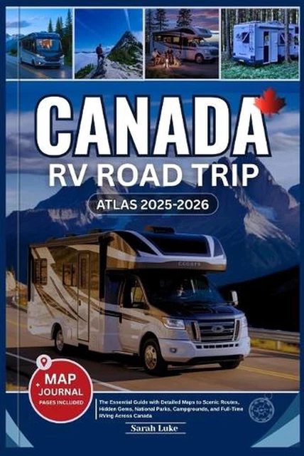 CANADA RV ROAD Trip Atlas 2025 2026 The Essential Guide With Detailed Canada RV Road Trip Atlas 2025 2026 The
