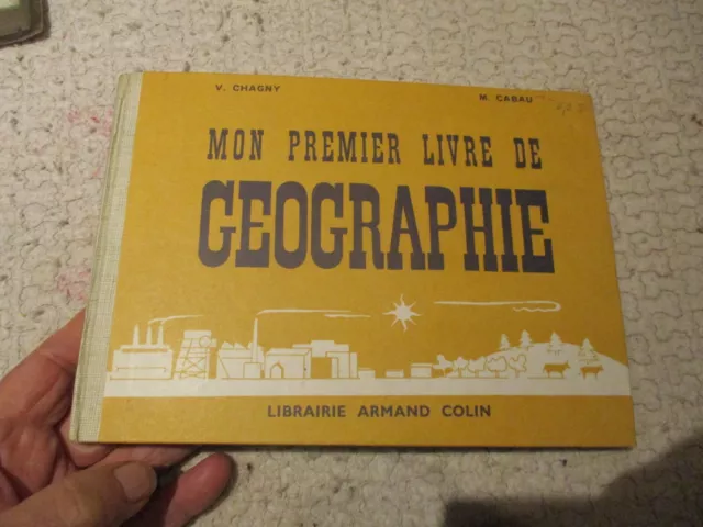 Ancien Manuel Scolaire Ecole Mon Premier livre de Géographie V Chagny & M Cabau