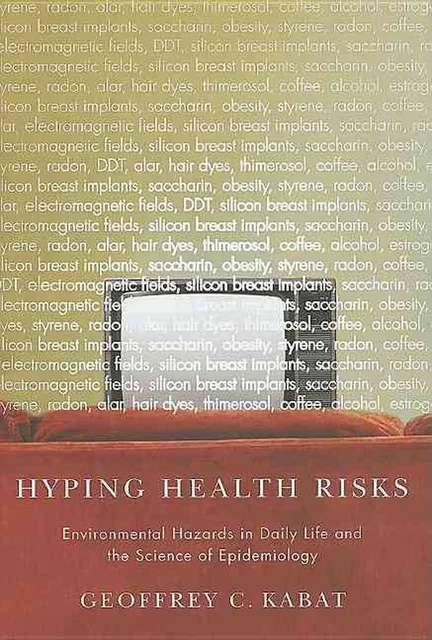 HYPING HEALTH RISKS: Environmental Hazards in Daily Life and the ...