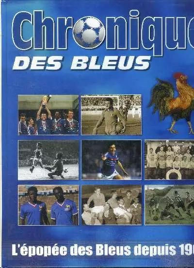 Chronique des Bleus l'épopée des Bleus depuis 1904 - Collectif -