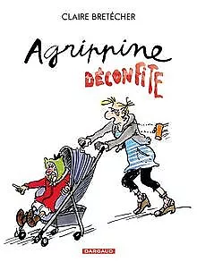 Agrippine, Tome 8 : Agrippine déconfite von Bretécher, C... | Buch | Zustand gut