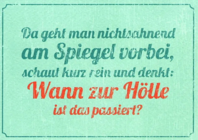 Postkarte Sprüche & Humor "Da geht man nichtsahnend am Spiegel vorbei, ..."