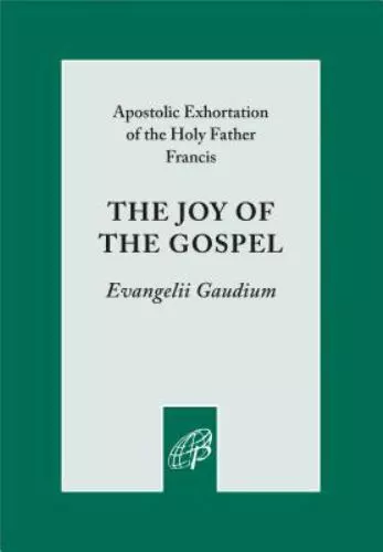 The Joy of the Gospel: Evangelii Gaudium (Paperback or Softback)