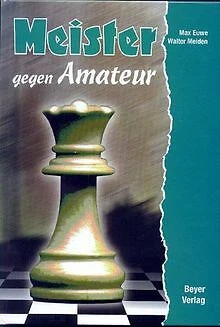 Meister gegen Amateur von Max Euwe, Walter Meiden | Buch | Zustand gut