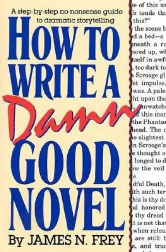 Frey How to Write A Damn Good Novel (Relié)