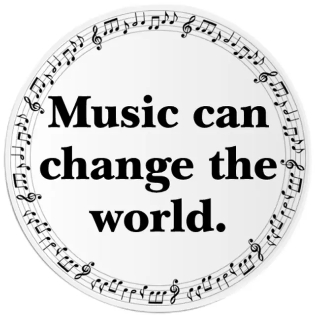 Music Can Change The World - Circle Sticker Decal 3 Inch - Quote