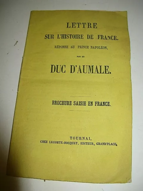LE DUC D'AUMALE LETTRE SUR HISTOIRE DE FRANCE PRINCE NAPOLEON 1861 PAMPHLET Rare