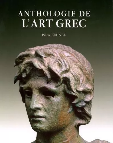 Anthologie De L'art Grec - pierre brunel  - neuf