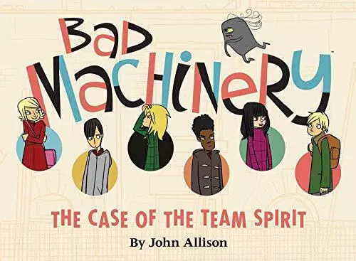 Bad Machinery Volume 1: The Case of the Team Spirit