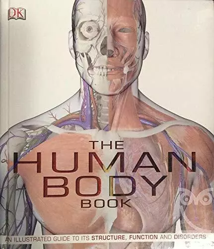 The Human Body Book - An Illustrated Guide To Its Structure, Function And Disor
