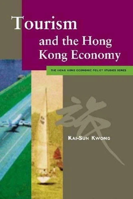 Tourism and the Hong Kong Economy by Kai-Sun Kwong (English) Paperback Book