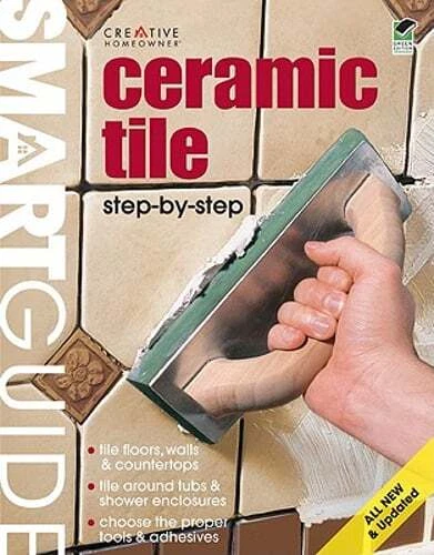 Ceramic Tile: Step by Step by Editors of Creative Homeowner: Used