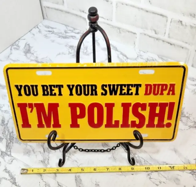 Funny Polish License Plate Sign Gift You Bet Your Sweet Dupa I'm Polish - New