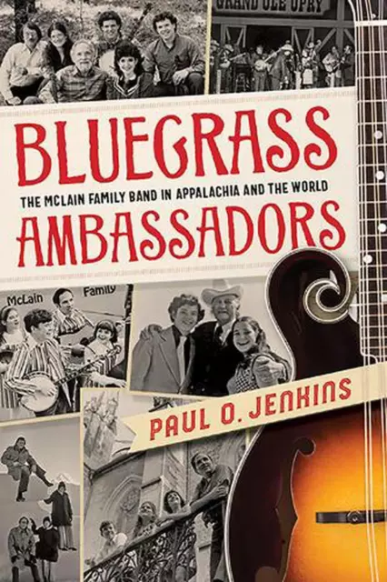 Bluegrass Ambassadors: Die McLain Family Band in den Appalachen und der Welt von Pau