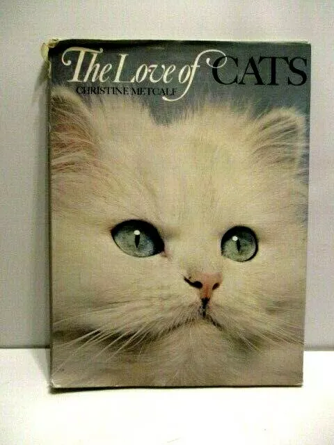 The Love of Cats Hardcover Book by Christine Metcalf With Dust Jacket
