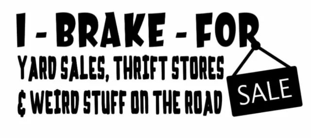 I Brake For Yard Sales Sticker Car Window Vinyl Decal Shop Bumper Sticker