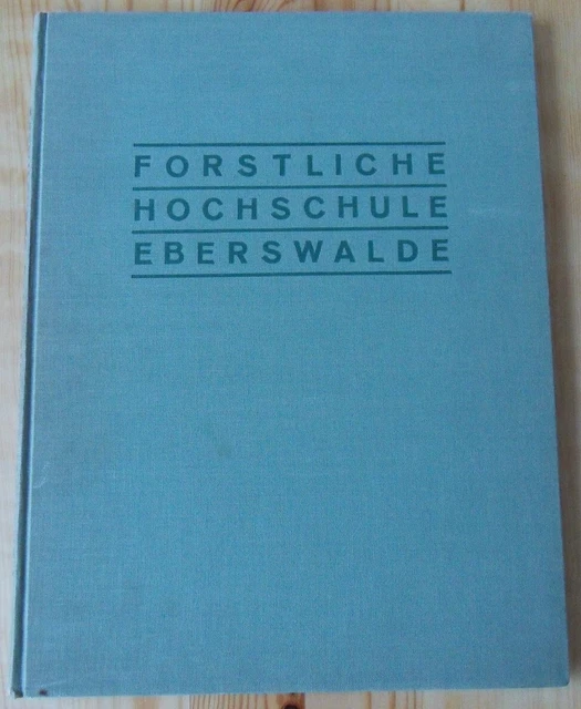 Festschrift zur Hundert-Jahr-Feier der Forstlichen Hochschule Eberswalde