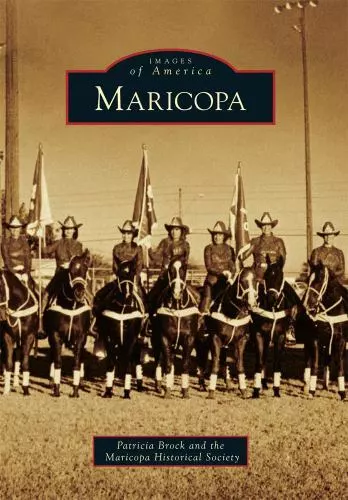 Maricopa by Brock, Patricia; Maricopa Historical Society