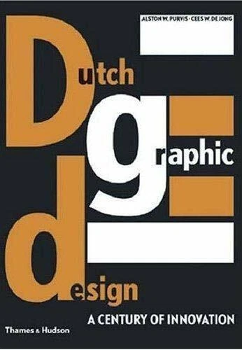 DUTCH GRAPHIC DESIGN: A Century of Innovation by Cees W. de Jong ...