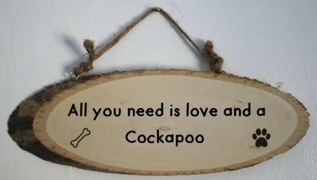 Cockapoo Wooden Dog Sign, All you need is love and a Cockapoo Wooden Sign