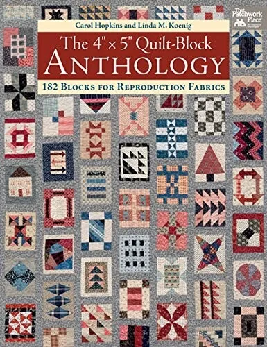 Quilting The 4  x 5  Quilt-Block Anthology: 182 Blocks for Reproduction Fabrics