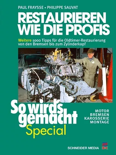 Fraysse: Restaurieren wie die Profis Oldtimer-Restaurierung Motor Bremsen Kaross