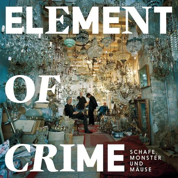 Element Of Crime – Schafe, Monster Und Mäuse