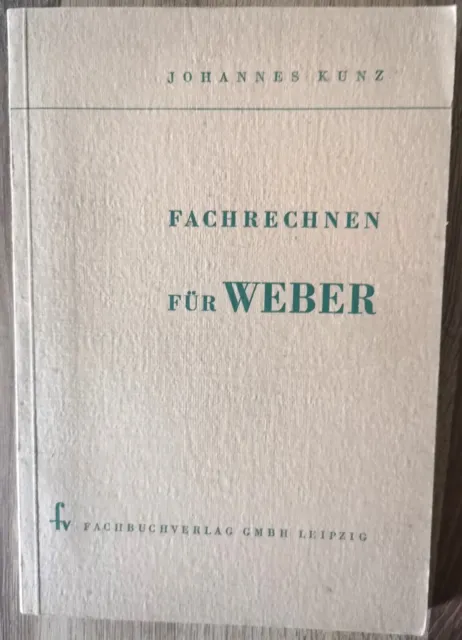 Lehrbuch Fachrechnen Weber Johannes Kunz 1952 Fachbuchverlag Leipzig