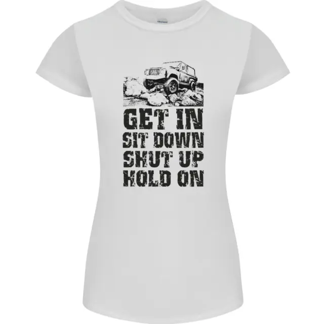 Get in Sit Down 4X4 Off Roading Road T-shirt divertente da donna Petite Cut