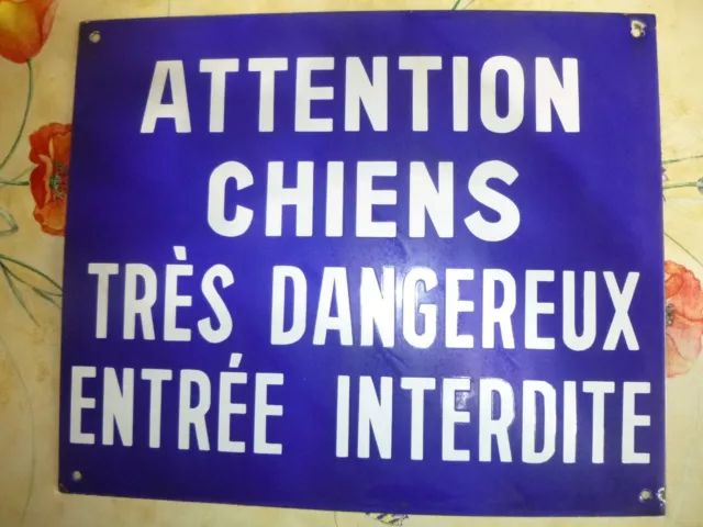 Ancienne Plaque Émaillée , Attention Chiens Très dangereux Entrée interdite