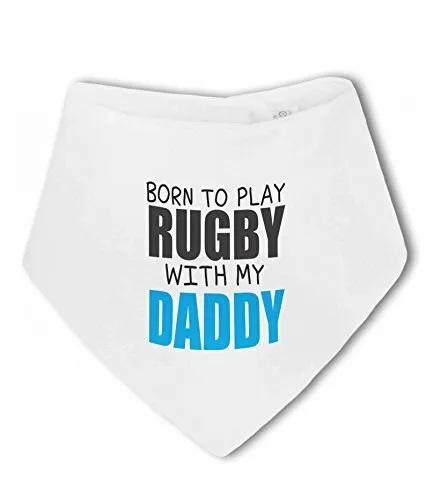 Born to Play Rugby with my Daddy - Baby Bandana Bib by BWW Print Ltd