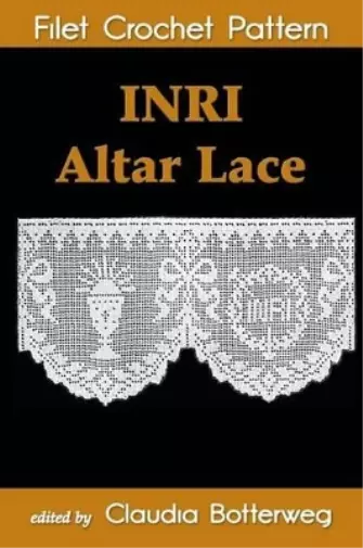 Geneva Korta Claudia Bot INRI Altar Lace Filet Crochet P (Paperback) (UK IMPORT)