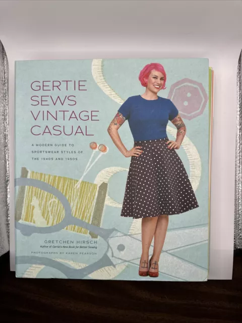 Gertie Sews Vintage Casual : A Modern Guide to Sportswear Styles of the 40&50s