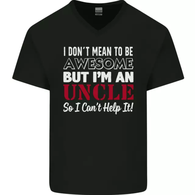 I Dont Mean to Be but Im an Uncles Day Mens V-Neck Cotton T-Shirt