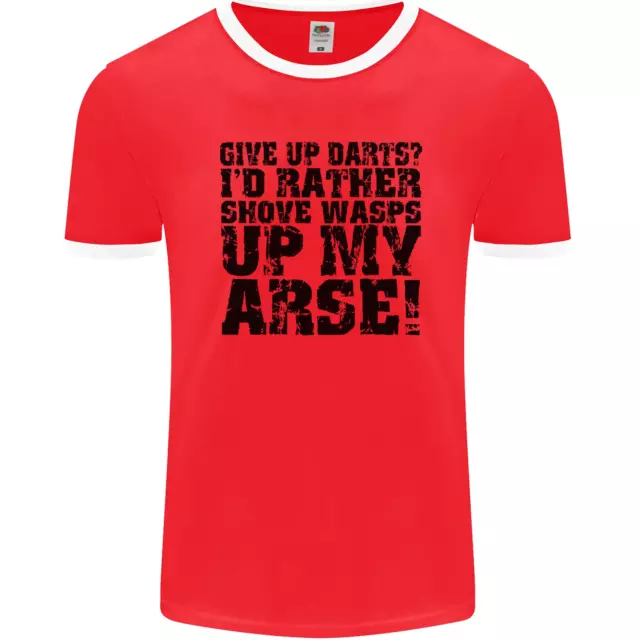 Give up Darts? Player Funny Mens Ringer T-Shirt FotL