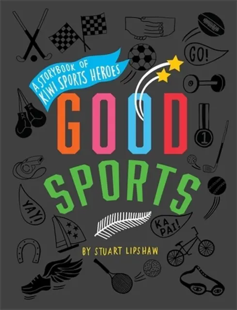 Good Sports: A Storybook of Kiwi Sports Heroes by Stuart Lipshaw Hardcover Book