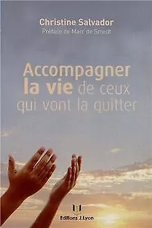 Accompagner la vie de ceux qui vont la quitter von ... | Buch | Zustand sehr gut