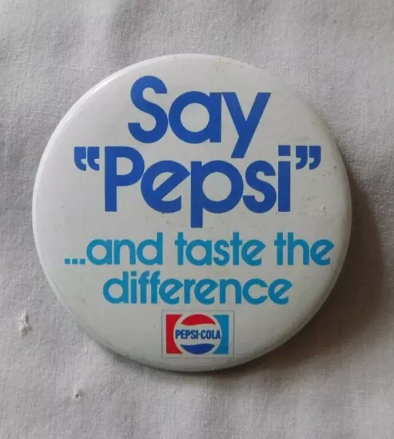 Say Pepsi and  Taste the difference 2'' Pin
