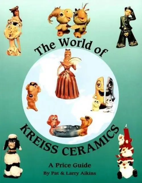 The World of Kreiss Ceramics: A Price Guide by Pat & Larry Aikins (English) Pape