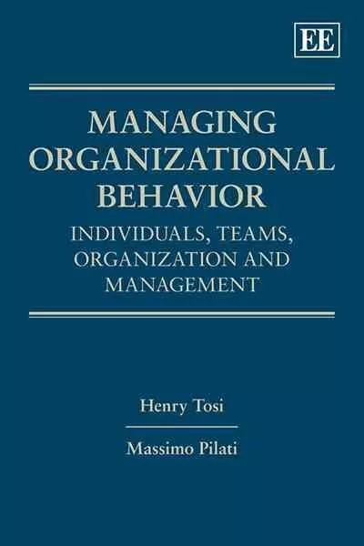 Managing Organizational Behavior : Individuals, Teams, Organization and Manag...