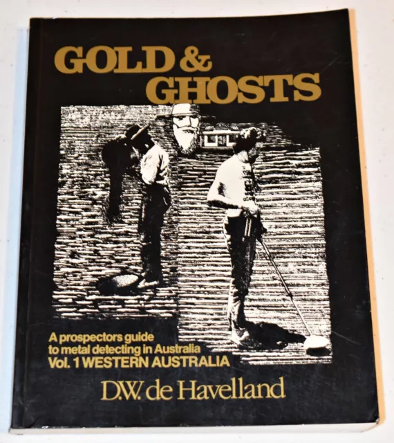 GOLD & GHOSTS Book VOL 1 WA Prospecting Detecting Minelab Research Mining Maps