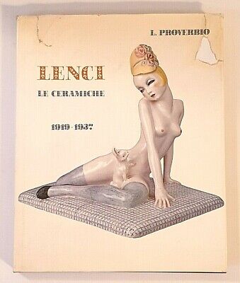 LENCI - LE CERAMICHE 1919-1937 di Luciano Proverbio 1° edizione 1979