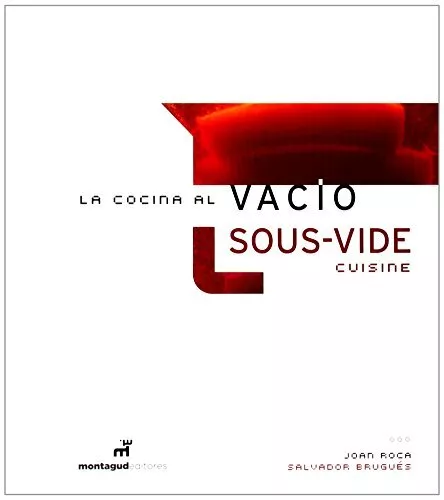 La Cocina Al Vacío. Sous-Vide Cuisine - Edición Bilingüe