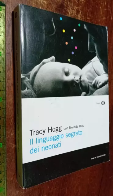 LIBRO:Il linguaggio segreto dei neonati Tracy Hogg, Melinda Bau  2004